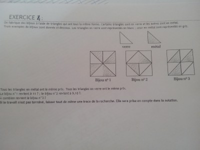 EXERCICE 3 :<br />Si on prend une boule de rayon 8 cm.<br />Soit V le volume d'une boule :<br />V= 4/3π R³<br />V= 4/3π x 8³<br />V= 4/3π x 512<br />V= 2048/3π<br />V≈ 2145.<br /><br />Si on prend une boule de rayon 4 cm. (8 : 2)<br />Soit V' le volume d'une boule :<br />V'= 4/3π R³<br />V'= 4/3π x 4³<br />V'= 4/3π x 64<br />V'= 256/3π<br />V'≈ 268.<br /><br />Le volume n'est pas divisé par deux, l'affirmation de Cindy est donc fausse.<br /><br />EXERCICE 4 :<br />Le bijoux n°1 est composé de 4 triangles en verre et 4 en métal et il vaut 11€.<br />Le bijoux n°2 est composé de 6 triangles en verre et 2 triangle en métal et il vaut 9,10€.<br /><br />Soit x le prix d'un triangle en verre et y le prix d'un triangle en métal.<br />J'ai ensuite fais un système par addition et x= 0,9 et y= 1,85.<br /><br />Le bijou n°3 est composé de 5 triangles en verre et de 3 triangles en métal.<br /><br />Soit P le prix du bijou n°3 :<br />P= 5 x 0,90 + 3 x 1,85<br />P= 4,5 + 5,55<br />P= 10,05.<br />Le bijou n°3 revient donc à 10,05€.<br /><br />Merci de votre réponse.